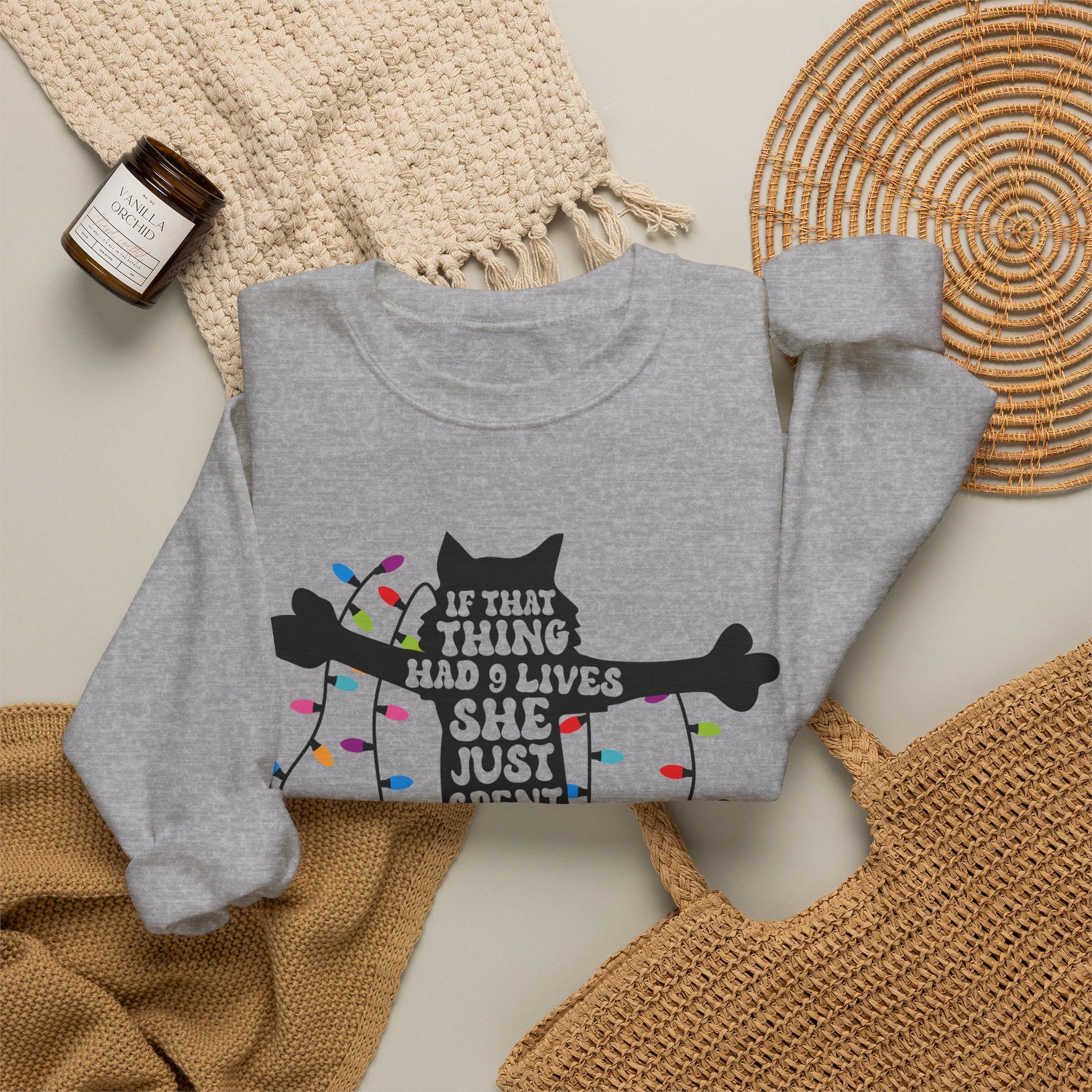 Cat Christmas Sweatshirt — "If That Thing Had 9 Lives She Just Spent Them All" Holiday Crewneck